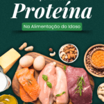 A importância da proteína na alimentação do idoso